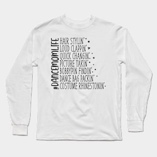 Dance Mom Life Dance Comps Gift For Women Mother Day Long Sleeve T-Shirt